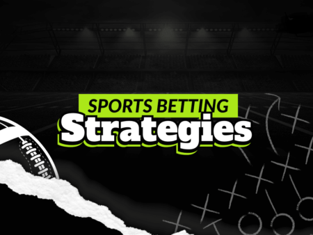 Sports Betting Strategies and Tips for All Bettors